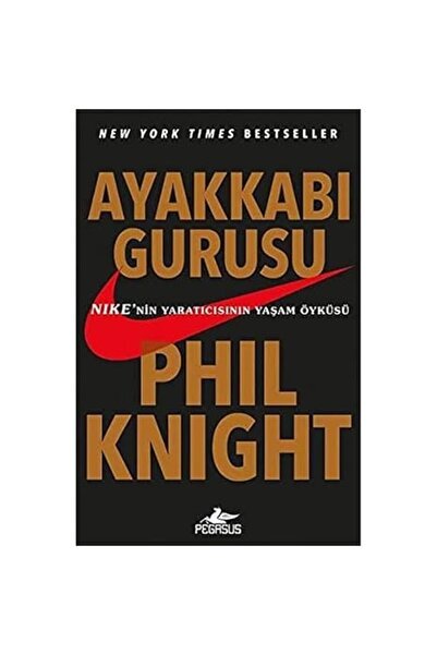 Ayakkabı Gurusu: New York Times Bestseller Nike'nin Yaratıcısının Yaşam Öyküsü