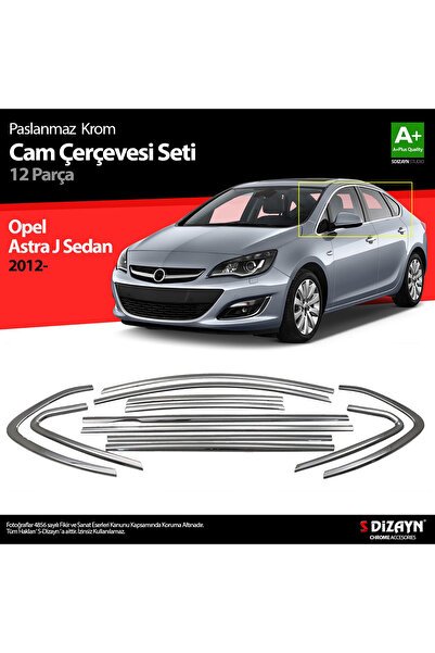 S-Dizayn Opel Astra J SD Krom Cam Çerçeve Seti 12 Prç 2012-2020 (Bütün-Formlu) A+ Kalite 6819071