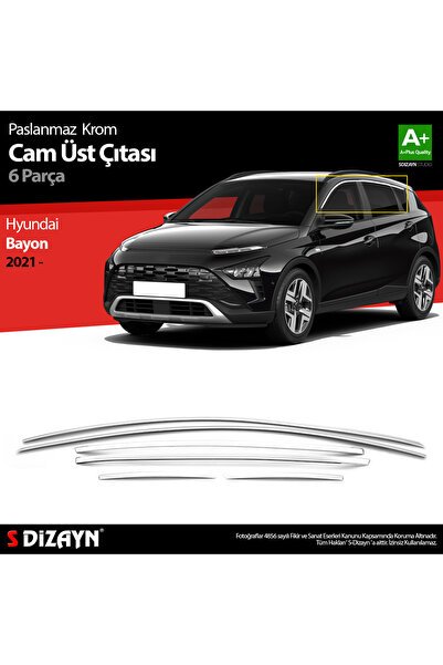 S-Dizayn Hyundai Bayon Krom Cam Üst Çıtası 6 Prç. 2021 Üzeri 6222071