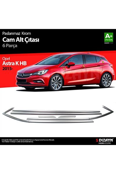 S-dizayn Opel Astra K Hb Krom Cam Çıtası 6 Prç. 2015 Üzeri