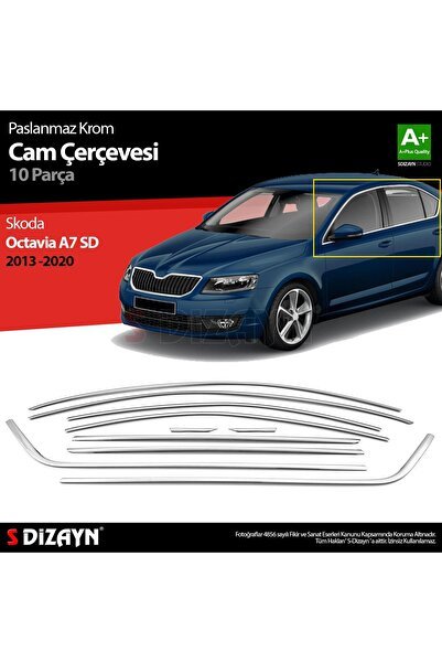 S-Dizayn Skoda Octavia A7 SD Krom Cam Çerçeve Seti 10 Prç 2013-2020 A+ Kalite