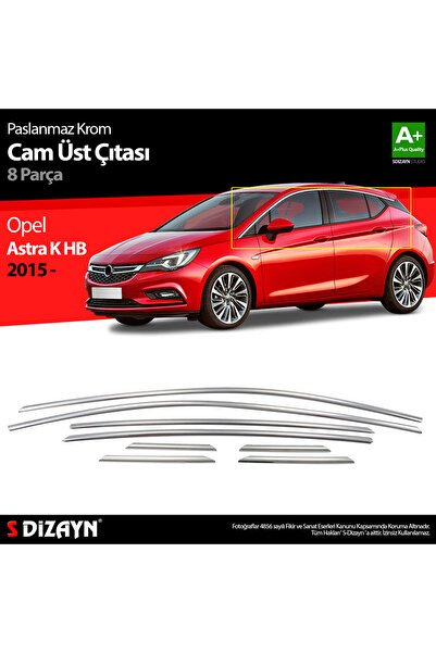 S-Dizayn Opel Astra K HB Krom Cam Üst Çıta 8 Prç. 2015-2022