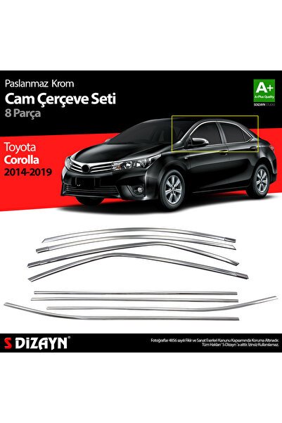 S-Dizayn Toyota Corolla Krom Cam Çerçevesi 8 Prç. 2013-2018 A+ Kalite