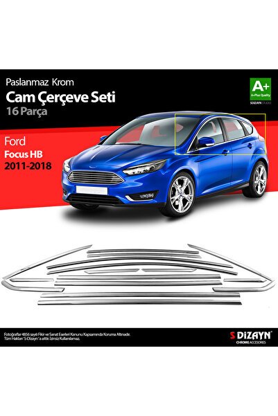 S-Dizayn Ford Focus 3 HB Krom Cam Çerçevesi 16 Prç 2011-2018 A+ Kalite